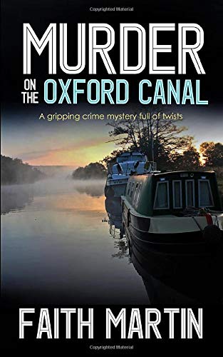 MURDER ON THE OXFORD CANAL a gripping crime mystery full of twists (DI Hillary Greene, Band 1) von Joffe Books