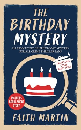 THE BIRTHDAY MYSTERY an absolutely gripping cozy mystery for all crime thriller fans (Travelling Cook Mysteries, Band 1) von Joffe Books