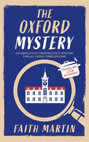 THE OXFORD MYSTERY an absolutely gripping cozy mystery for all crime thriller fans (Travelling Cook Mysteries, Band 5) von Joffe Books