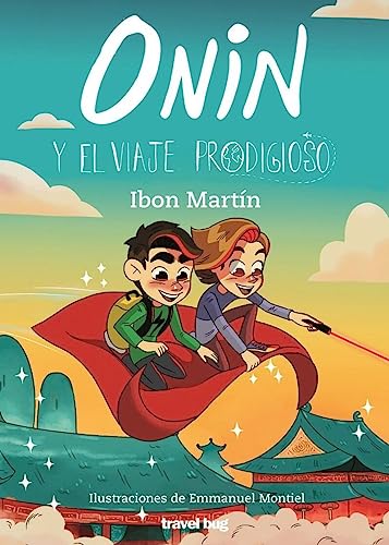 ONIN Y EL VIAJE PRODIGIOSO (LAS AVENTURAS DE ONIN, Band 8) von Travel Bug