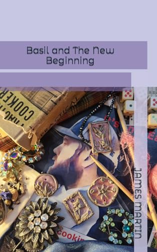 Basil and The New Beginning (Basil and Company, Band 13) von Independently published