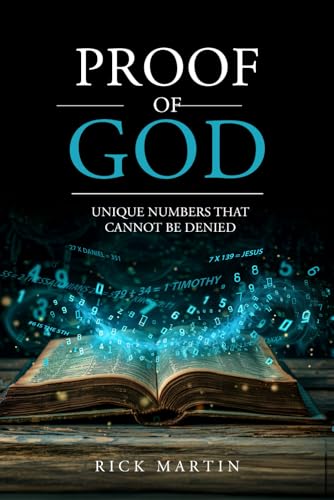 PROOF OF GOD: UNIQUE NUMBERS THAT CANNOT BE DENIED
