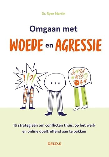 Omgaan met woede en agressie: 10 strategieën om conflicten thuis, op het werk en online doeltreffend aan te pakken von Zuidnederlandse Uitgeverij (ZNU)