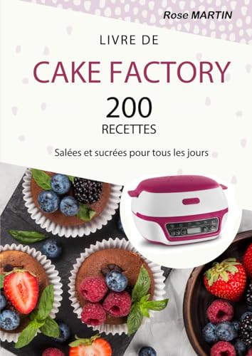 Livre de Cake Factory: 200 Recettes salées et sucrées pour tous les jours von Independently published