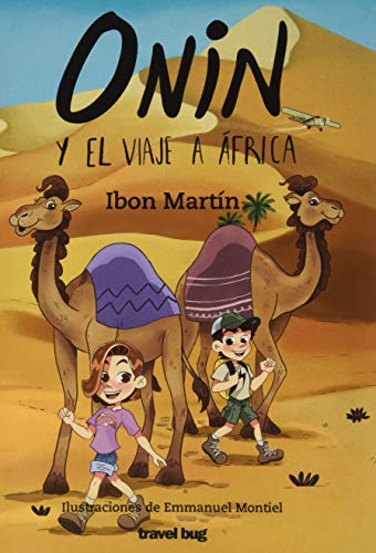 ONIN Y EL VIAJE A ÁFRICA (LAS AVENTURAS DE ONIN, Band 5)