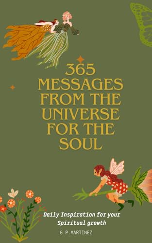 365 messages from the universe for the soul: Daily Inspiration for your Spiritual growth for this 2025 (DAILY GUIDE OF MESSAGES FROM THE UNIVERSE AND ASTROLOGY FOR 2025, Band 2) von Independently published