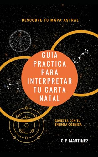 Descubre Tu Mapa Astral: Guía práctica para interpretar tu carta natal von Independently published