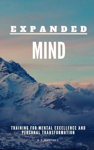 EXPANDED MIND: Training for mental excellence and personal transformation EXPANDED MIND: Training for mental excellence and personal transformation von Independently published