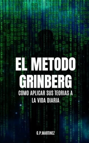 El Método Grinberg: como aplicar sus teorías a la vida diaria. von Independently published