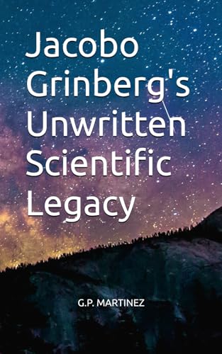 Jacobo Grinberg's Unwritten Scientific Legacy Jacobo Grinberg's Unwritten Scientific Legacy von Independently published