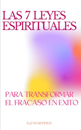 Las 7 leyes espirituales para transformar el fracaso en éxito Las 7 leyes espirituales para transformar el fracaso en éxito von Independently published