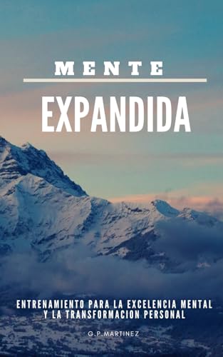 MENTE EXPANDIDA:Entrenamiento para la excelencia mental y la transformación personal’ MENTE EXPANDIDA:Entrenamiento para la excelencia mental y la transformación personal’ von Independently published