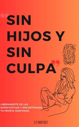 Sin Hijos y Sin Culpa Sin Hijos y Sin Culpa von Independently published