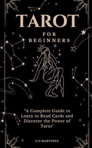 Tarot for Beginners: A Complete Guide to Learn to Read Cards and Discover the Power of Tarot (Mystical Connections: Tarot and Astrology for Beginners, Band 1) Tarot for Beginners: A Complete Guide to Learn to Read Cards and Discover the Power of Tarot (Mystical Connections: Tarot and Astrology for Beginners, Band 1) von Independently published