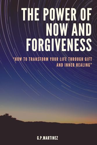 "The Power of Now and Forgiveness: How to Transform Your Life Through Gift and Inner Healing". (How the power of now and the law of attraction generates instant changes in your life., Band 3) "The Power of Now and Forgiveness: How to Transform Your Life Through Gift and Inner Healing". (How the power of now and the law of attraction generates instant changes in your life., Band 3) von Independently published