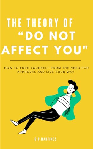 The Theory of “Do Not Affect You" The Theory of “Do Not Affect You" von Independently published