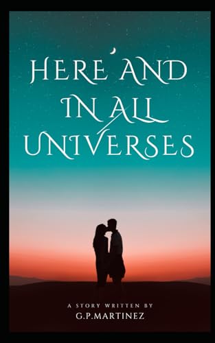 here and in all universe here and in all universe von Independently published