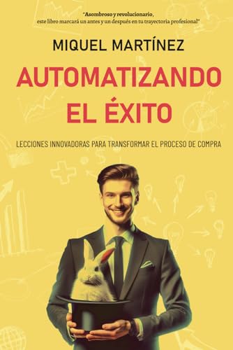 AUTOMATIZANDO EL ÉXITO: LECCIONES INNOVADORAS PARA TRANSFORMAR EL PROCESO DE COMPRA von Independently published