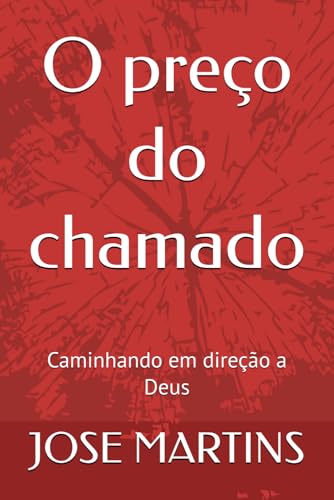 O preço do chamado: Caminhando em direção a Deus von Independently published