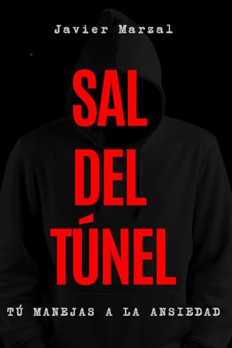 SAL DEL TÚNEL: TÚ MANEJAS A LA ANSIEDAD von Independently published