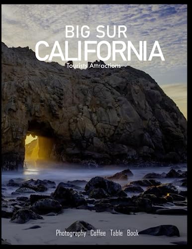 BIG SUR CALIFORNIA: A Mind-Blowing Tour of Big Sur,California Photography Coffee Table Book: for People Of All Ages Who Love Tourism & Travel.....Relaxing & Meditation - Paperback.July 4,2023. BIG SUR CALIFORNIA: A Mind-Blowing Tour of Big Sur,California Photography Coffee Table Book: for People Of All Ages Who Love Tourism & Travel.....Relaxing & Meditation - Paperback.July 4,2023.