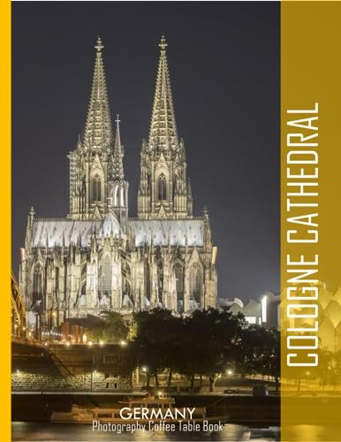 COLOGNE CATHEDRAL GERMANY Photography Coffee Table Book Tourists Attractions: A vibrant Tour to Cologne Cathedral Photography Coffee Table Book: for ... Images (8.5"*11") Paperback.June 9,2023. von Independently published