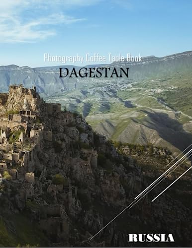 DAGESTAN RUSSIA Photography Coffee Table Book Tourists Attractions: A vibrant Tour to Dagestan,Russia Photography Coffee Table Book: for People Of All ... Images (8.5"*11") Paperback.June 9,2023. von Independently published
