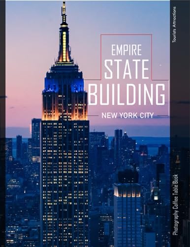 EMPIRE STATE BUILDING: The Empire State Building Photography Coffee Table Book : An Amazing Group Of Pictures For Relaxing & Meditation- A wonderful ... perfect souvenir.Paperback. July 23,2023 . EMPIRE STATE BUILDING: The Empire State Building Photography Coffee Table Book : An Amazing Group Of Pictures For Relaxing & Meditation- A wonderful ... perfect souvenir.Paperback. July 23,2023 .