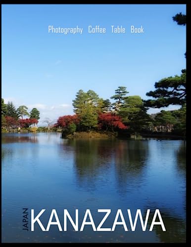 KANAZAWA JAPAN Photography Coffee Table Book: A Mind-Blowing Tour of Kanazawa City,Japan Photography Coffee Table Book: for People Of All Ages Who ... & Meditation - Paperback.July 5,2023. KANAZAWA JAPAN Photography Coffee Table Book: A Mind-Blowing Tour of Kanazawa City,Japan Photography Coffee Table Book: for People Of All Ages Who ... & Meditation - Paperback.July 5,2023. von Independently published