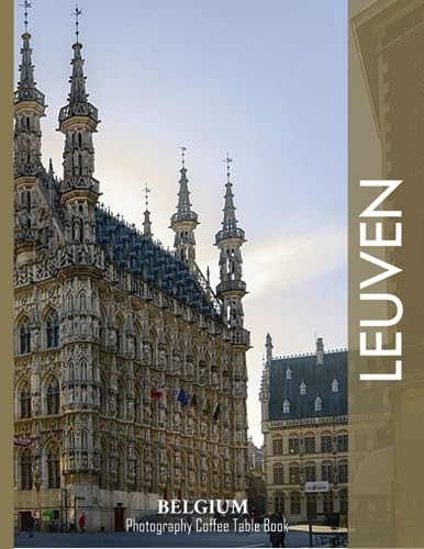 LEUVEN: A Mind-Blowing Tour of Leuven City,Belgium Photography Coffee Table Book: for People Of All Ages Who Love Tourism & Travel.....Relaxing & Meditation - Paperback.August 6,2023. LEUVEN: A Mind-Blowing Tour of Leuven City,Belgium Photography Coffee Table Book: for People Of All Ages Who Love Tourism & Travel.....Relaxing & Meditation - Paperback.August 6,2023.