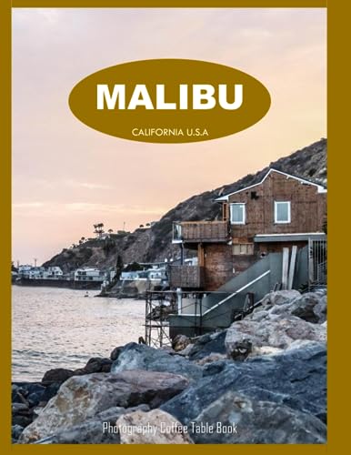 MALIBU California U.S.A Photography Coffee Table Book Tourists Attractions: A vibrant Tour to Malibu City,California U.S.A Photography Coffee Table ... Images (8.5"*11") Paperback.June 8,2023.