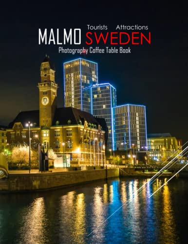 MALMO SWEDEN Photography Coffee Table Book Tourists Attractions: A Mind-Blowing Tour In Malmo City,Sweden Photography Coffee Table Book: for People Of ... Images (8.5"*11") Paperback.May 12, 2023.