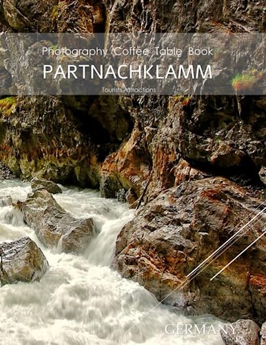 PARTNACHKLAMM GERMANY Photography Coffee Table Book Tourists Attractions: A Mind-Bending Tour of Partnachklamm,Germany Photography Coffee Table Book: ... Images (8.5"*11") Paperback.June 18,2023. von Independently published