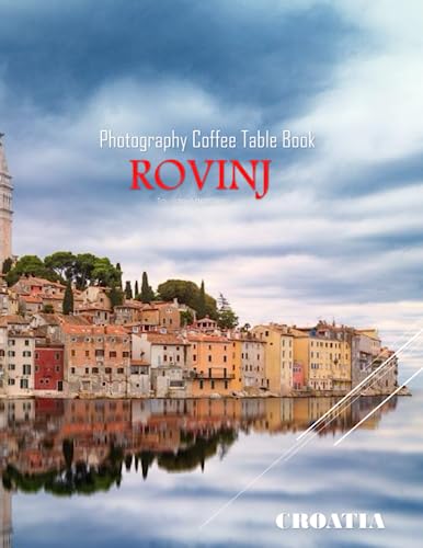 ROVINJ CROATIA Photography Coffee Table Book Tourists Attractions: A vibrant tour of Croatia Rovinj City, featuring 40 photographs that bring to life ... in the world. Paperback.June 6,2023. ROVINJ CROATIA Photography Coffee Table Book Tourists Attractions: A vibrant tour of Croatia Rovinj City, featuring 40 photographs that bring to life ... in the world. Paperback.June 6,2023. von Independently published