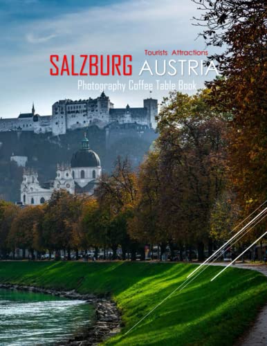 SALZBURG AUSTRIA Photography Coffee Table Book Tourists Attractions: A Mind-Blowing Tour In Salzburg,Austria Photography Coffee Table Book: for ... Images (8.5"*11") Paperback.May 20, 2023. von Independently published