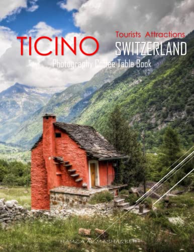 TICINO SWITZERLAND Photography Coffee Table Book Tourists Attractions: A Mind-Blowing Tour In Ticino Switzerland Photography Coffee Table Book: for ... Images (8.5"*11") Paperback.April 24, 2023. von Independently published