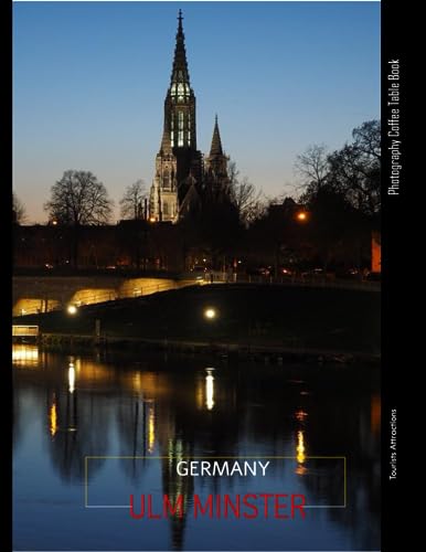 ULM MINSTER: Ulm Minster Photography Coffee Table Book: for People Of All Ages Who Love Tourism & Travel.....Relaxing & Meditation -A wonderful gift or the perfect souvenir - Paperback.July 23,2023. ULM MINSTER: Ulm Minster Photography Coffee Table Book: for People Of All Ages Who Love Tourism & Travel.....Relaxing & Meditation -A wonderful gift or the perfect souvenir - Paperback.July 23,2023.