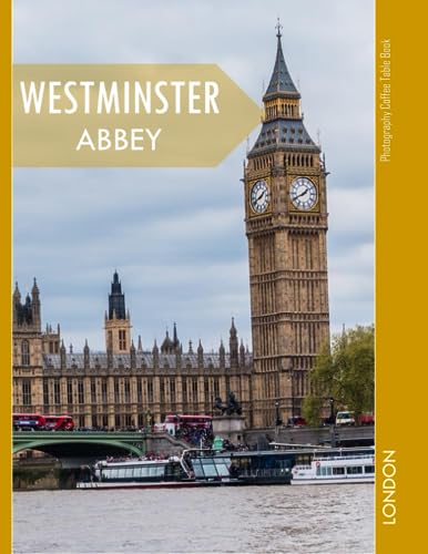 WESTMINSTER ABBEY: Westminster Abbey Photography Coffee Table Book : An Amazing Group Of Pictures For Relaxing & Meditation- Perfect Gift for all.August 1,2023 . WESTMINSTER ABBEY: Westminster Abbey Photography Coffee Table Book : An Amazing Group Of Pictures For Relaxing & Meditation- Perfect Gift for all.August 1,2023 .