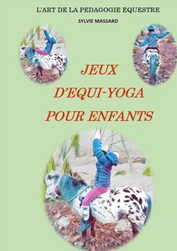 JEUX D'EQUI-YOGA POUR ENFANTS (L'ART DE LA PEDAGOGIE EQUESTRE) von COOLLIBRI