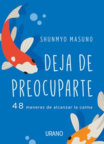 Deja de preocuparte: 48 maneras de alcanzar la calma (Crecimiento personal) von Urano