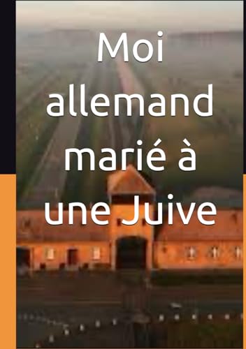 Moi allemand marié à une Juive von Publication indépendante