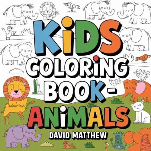 ANIMALS : KIDS COLORING BOOK: BEAUTY OF NATURE AND ANIMALS von Independently published
