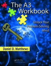 A3 Workbook : Unlock Your Problems Solving Mind