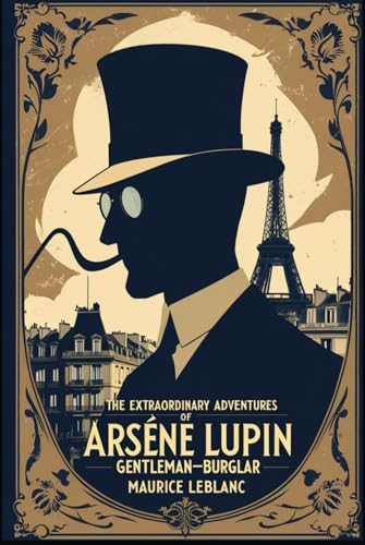 The Extraordinary Adventures of Arsene Lupin, Gentleman-Burglar von Independently published