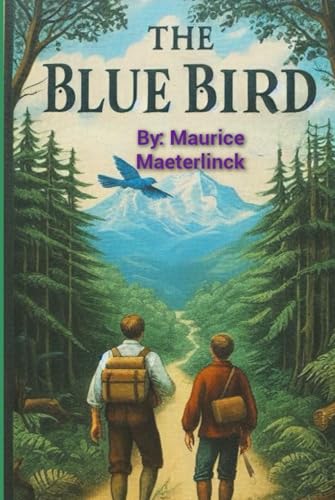 The Blue Bird A Fairy Play in Six Acts von Independently published