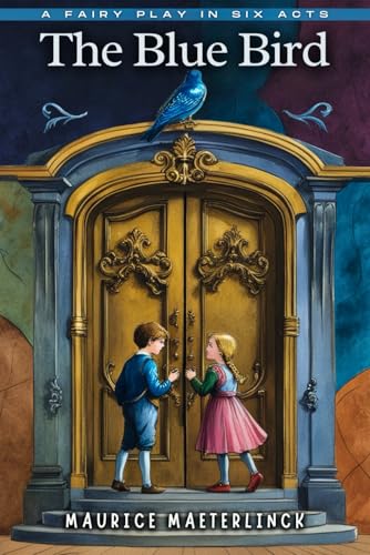 The Blue Bird: A Fairy Play in Six Acts von Independently published