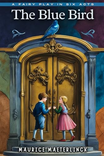 The Blue Bird: A Fairy Play in Six Acts von Independently published