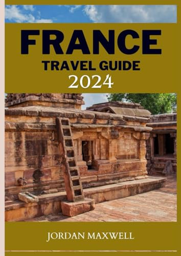 France Travel Guide 2024: Discovering the Allure of France: An In-Depth Expedition into the Heart of Europe's Cultural Jewel, Where Every Cobblestone Tells a Tale, Every Bite is an Epicurean Delight, von Independently published