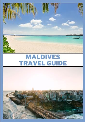 MALDIVES TRAVEL GUIDE 2024 von Independently published