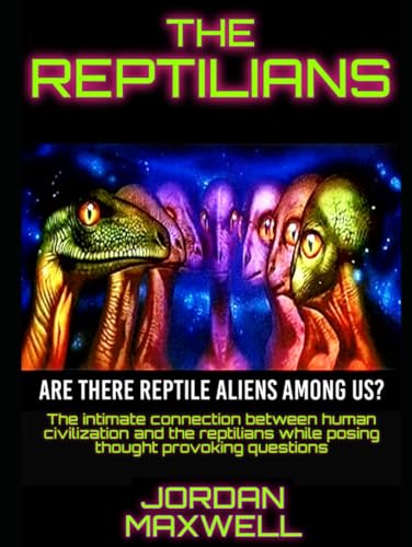 THE REPTILIANS: ARE THERE REPTILES AMONG US? von Independently published